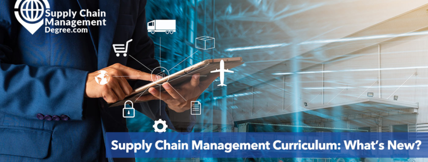 The Evolution of Supply Chain Management Curriculum: What’s New?